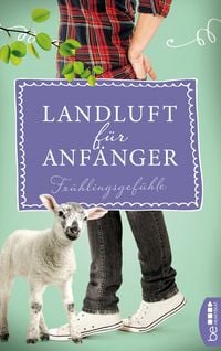 Produktbild: Landluft f&uuml;r Anf&auml;nger - Fr&uuml;hlingsgef&uuml;hle