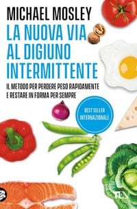 Produktbild: La nuova via al digiuno intermittente. Il metodo '800 calorie' per perdere peso rapidamente e restare in forma per sempre