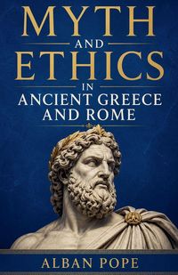 Produktbild: Myth and Ethics in Ancient Greece and Rome