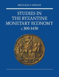 Produktbild: Studies in the Byzantine Monetary Economy C.300 1450