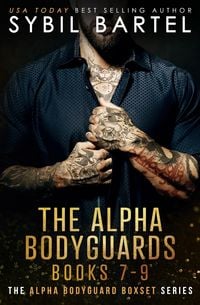 Produktbild: The Alpha Bodyguards Books 7-9 (The Alpha Bodyguard Boxset Series, #3)