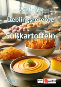 Produktbild: Wendys Lieblingsrezepte - S&uuml;&szlig;kartoffeln