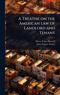 Produktbild: A Treatise on the American law of Landlord and Tenant