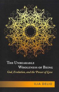 Produktbild: The Unbearable Wholeness of Being: God, Evolution, and the Power of Love