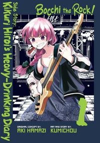 Produktbild: Bocchi the Rock! Side Story: Kikuri Hiroi's Heavy-Drinking Diary, Vol. 1