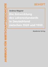 Produktbild: Die Entwicklung des Lebensstandards in Deutschland zwischen 1920 und 1960