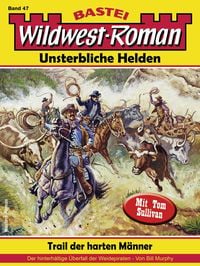 Produktbild: Wildwest-Roman - Unsterbliche Helden 47