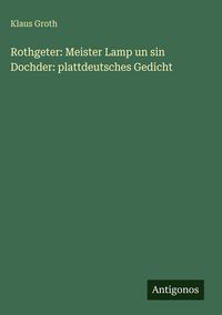 Produktbild: Rothgeter: Meister Lamp un sin Dochder: plattdeutsches Gedicht