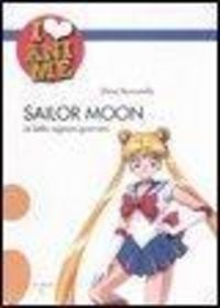 Produktbild: Sailor Moon. La bella ragazza guerriera