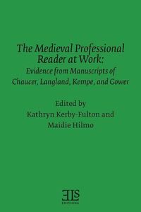 Produktbild: The Medieval Professional Reader at Work: Evidence from Manuscripts of Chaucer Langland, Kempe, and Gower