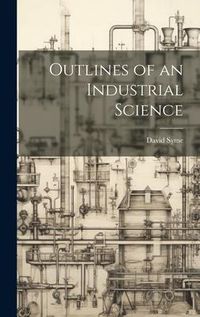 Produktbild: Outlines of an Industrial Science