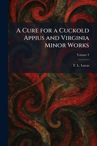 Produktbild: A Cure for a Cuckold Appius and Virginia Minor Works