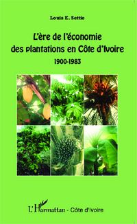 Produktbild: L'&egrave;re de l'&eacute;conomie des plantations en C&ocirc;te d'Ivoire