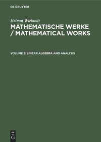 Bild vom Artikel Helmut Wielandt: Mathematische Werke / Mathematical Works / Linear Algebra and Analysis vom Autor Helmut Wielandt