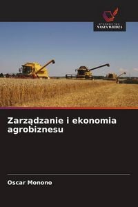Produktbild: Zarz&iquest;dzanie i ekonomia agrobiznesu