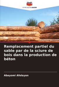 Produktbild: Remplacement partiel du sable par de la sciure de bois dans la production de b&eacute;ton