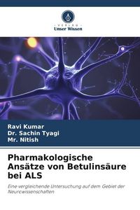 Produktbild: Pharmakologische Ans&auml;tze von Betulins&auml;ure bei ALS