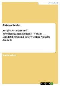 Produktbild: Ausgliederungen und Beteiligungsmanagements. Warum Mandatsbetreuung eine wichtige Aufgabe darstellt