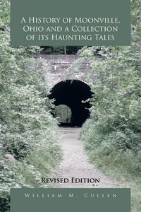 Produktbild: A History of Moonville, Ohio and a Collection of Its Haunting Tales