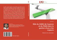 Produktbild: R&ocirc;le du SAMU de Cayenne et du PSMA dans la gestion d'une crise majeure