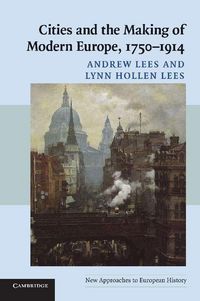 Produktbild: Cities and the Making of Modern Europe, 1750-1914
