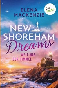 Produktbild: Mackenzie, E: New Shoreham Dreams - Weit wie der Himmel