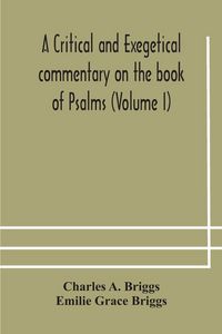 Produktbild: A Critical And Exegetical Commentary On The Book Of Psalms (Volume I)