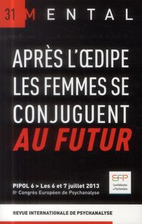 Produktbild: Revue Mental ; Apres l'Oedipe, les Femmes Se Conjuguent au Futur