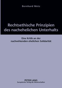 Produktbild: Rechtsethische Prinzipien des nachehelichen Unterhalts
