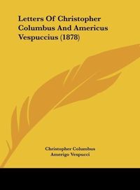 Produktbild: Letters Of Christopher Columbus And Americus Vespuccius (1878)