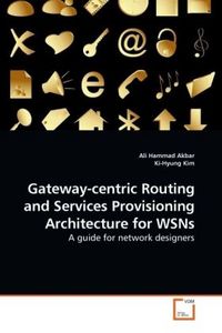 Produktbild: Akbar, A: Gateway-centric Routing and Services Provisioning