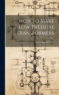 Produktbild: How to Make Low-Pressure Transformers