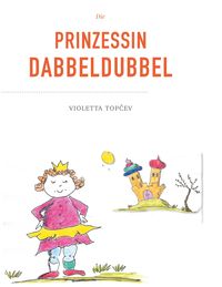 Produktbild: Die Prinzessin Dabbeldubbel