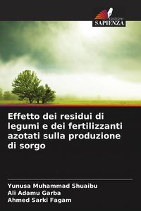 Produktbild: Effetto dei residui di legumi e dei fertilizzanti azotati sulla produzione di sorgo