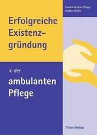 Bild vom Artikel Erfolgreiche Existenzgründung in der ambulanten Pflege vom Autor Claudia Brehm-Pflüger