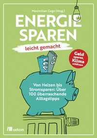 Energiesparen leicht gemacht von Maximilian Gege