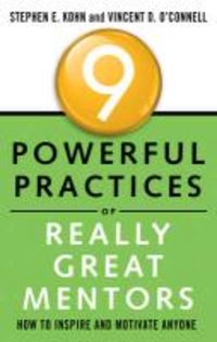 Produktbild: 9 Powerful Practices of Really Great Mentors: How to Inspire and Motivate Anyone