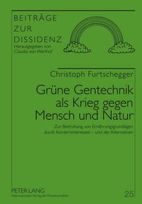 Produktbild: Gr&uuml;ne Gentechnik als Krieg gegen Mensch und Natur