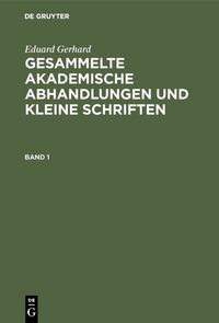 Produktbild: Gesammelte akademische Abhandlungen und kleine Schriften. Band 1
