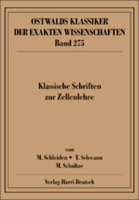Produktbild: Klassische Schriften zur Zellenlehre (Schleiden, Schwann, Schultze)