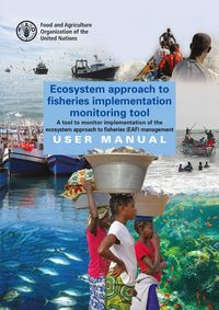 Produktbild: Ecosystem Approach to Fisheries Implementation Monitoring Tool: A Tool to Monitor Implementation of the Ecosystem Approach to Fisheries (EAF) manageme