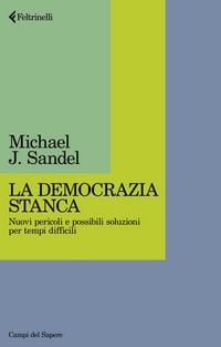 Produktbild: La democrazia stanca. Nuovi pericoli e possibili soluzioni per tempi difficili