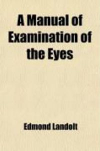 Produktbild: A Manual of Examination of the Eyes