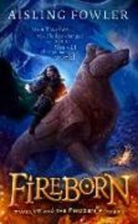 Produktbild: Fowler, A: Fireborn: Twelve and the Frozen Forest