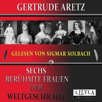 Produktbild: Sechs ber&uuml;hmte Frauen der Weltgeschichte