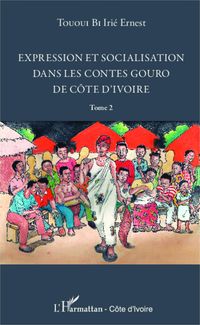 Produktbild: Expression et socialisation dans les contes gouro de C&ocirc;te d'Ivoire Tome 2
