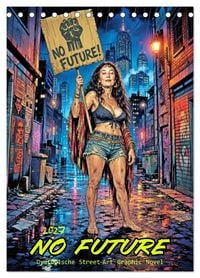 Produktbild: No Future: Dystopische Street-Art Graphic Novel (Tischkalender 2027 DIN A5 hoch), CALVENDO Monatskalender