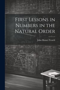 Produktbild: First Lessons in Numbers in the Natural Order
