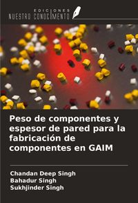Produktbild: Peso de componentes y espesor de pared para la fabricaci&oacute;n de componentes en GAIM