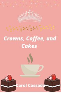 Produktbild: Crown, Coffee, and Cakes